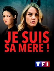 TF1 - Je suis sa mère !