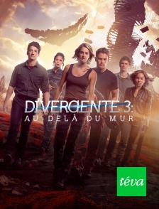 Téva - Divergente 3 : au-delà du mur