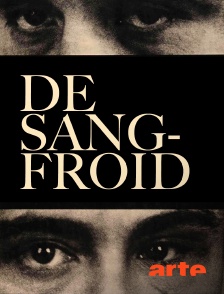 Arte - De sang-froid