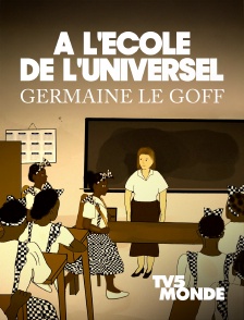 TV5MONDE - A l'école de l'universel : Germaine Le Goff