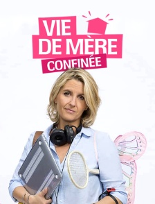 Vie de mère confinée