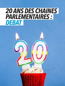 20 ans des chaînes parlementaires : débat
