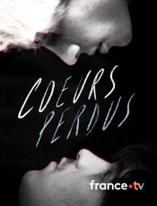 france.tv - Coeurs perdus
