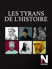 Newsmax - Les tyrans de l'histoire