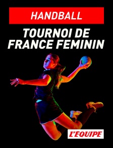 L'Equipe - Handball : Tournoi de France féminin