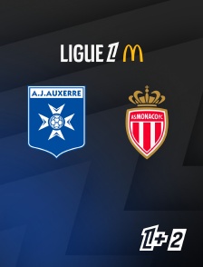 Ligue 1+ 2 - Football - Ligue 1 McDonald's : Auxerre / Monaco