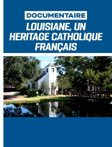 Louisiane, un héritage catholique français