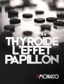 TV Monaco - Thyroide, l'effet Papillon
