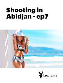 Playboy TV - Shooting in Abidjan - ep7