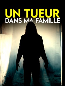 Un tueur dans ma famille