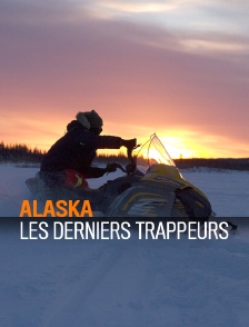 Alaska : les derniers trappeurs
