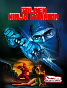 Drive-in Movie Channel - Golden Ninja Warrior