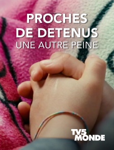 TV5MONDE - Proches de détenus, une autre peine