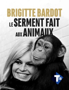 T18 - Brigitte Bardot, le serment fait aux animaux
