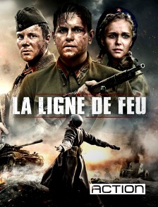 ACTION - La ligne de feu