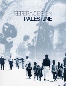 Repérages en Palestine