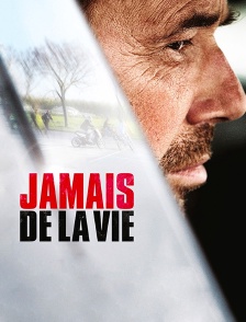 Jamais de la vie