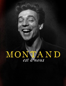 Montand est à nous