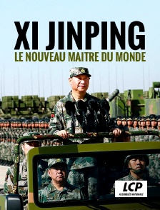 LCP 100% - Le monde selon Xi Jinping