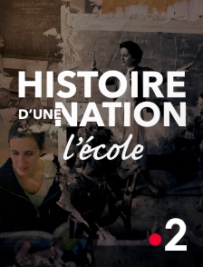 France 2 - Histoires d'une nation : l'école