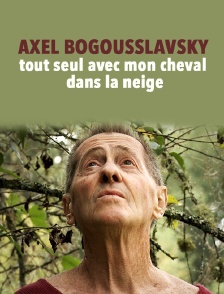 Axel Bogousslavsky, tout seul avec mon cheval dans la neige