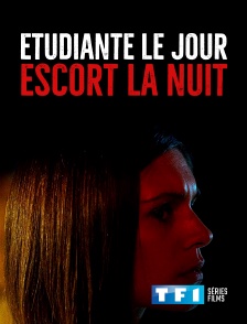 TF1 Séries Films - Etudiante le jour, escort la nuit