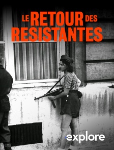 EXPLORE - Le retour des résistantes