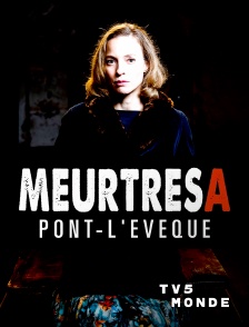 TV5MONDE - Meurtres à Pont-l'Evêque