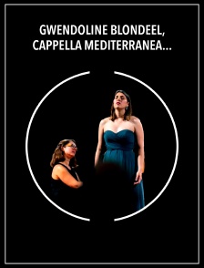 Gwendoline Blondeel, Cappella Mediterranea : Chants du ciel et de la terre