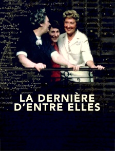 La dernière d'entre elles