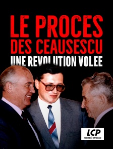 LCP 100% - Procès des Ceausescu, une révolution volée