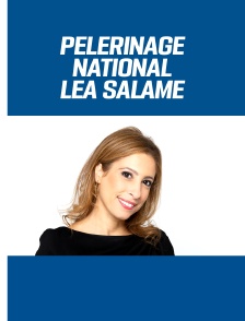 Pèlerinage National - Léa Salamé