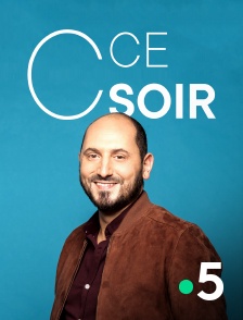 France 5 - C ce soir en replay