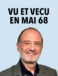 Vu et vécu en Mai 68