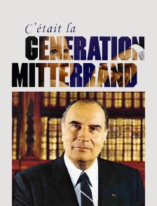 C'était la génération Mitterrand