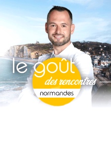 Le goût des rencontres normandes