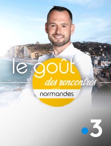 France 3 - Le goût des rencontres normandes