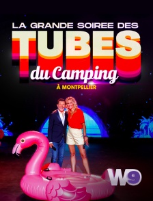 W9 - La grande soirée des tubes du camping à Montpellier