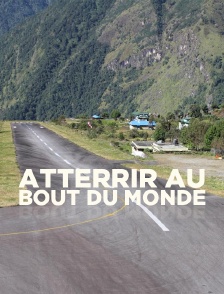 Atterrir au bout du monde