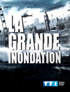 TF1 Séries Films - LA GRANDE INONDATION