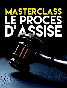 Masterclass : Le procès d'assises