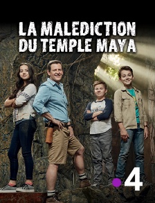 France 4 - La malédiction du temple Maya