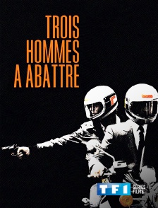 TF1 Séries Films - 3 hommes à abattre