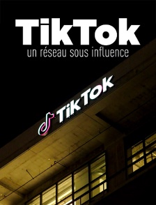Tiktok, un réseau sous influence