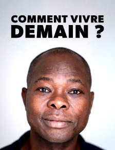 Comment vivre demain ? Un manifeste