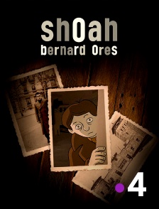 France 4 - Shoah, Bernard Orès