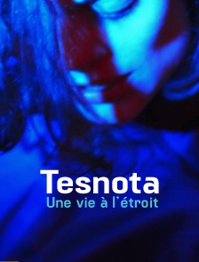 Tesnota : une vie à l'étroit