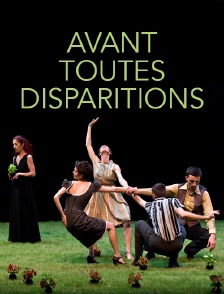 Avant toutes disparitions