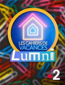 France 2 - Les cahiers de vacances Lumni