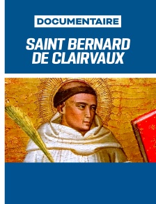 La flamme de l'Europe : Saint Bernard de Clairvaux
